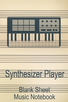 Paperback Synthesizer Player Blank Sheet Music Notebook: Musician Composer Gift. Pretty Music Manuscript Paper For Writing And Note Taking / Composition Books G Book