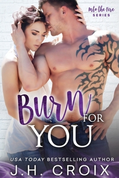 Burn For You - Book #9 of the Into the Fire