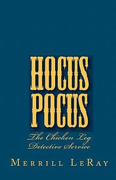 Paperback Hocus Pocus: The Chicken Leg Detective Service Book