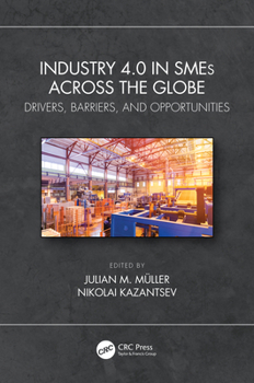 Industry 4.0 in Smes Across the Globe: Drivers, Barriers, and Opportunities