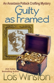 Guilty as Framed - Book #11 of the Anastasia Pollack Crafting Mysteries