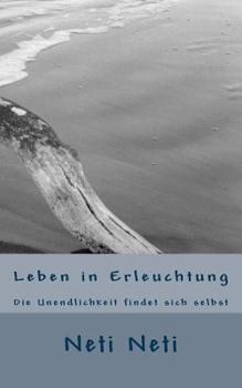 Paperback Leben in Erleuchtung: Die Unendlichkeit findet sich selbst [German] Book