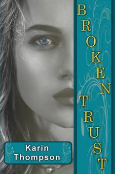 Paperback Broken Trust: A tale of redemption, deceit, and second chances Book