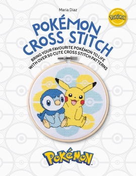 Paperback Pokémon Cross Stitch: Bring Your Favorite Pokémon to Life with Over 50 Cute Cross Stitch Patterns Book
