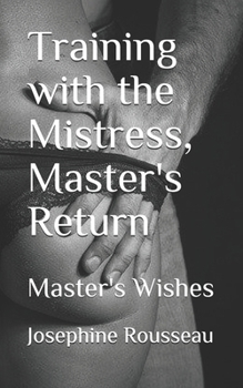 Paperback Training with the Mistress, Master's Return: Master's Wishes Book