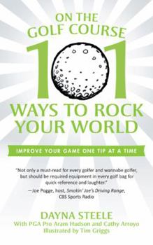 Paperback On the Golf Course: 101 Ways to Rock Your World Book