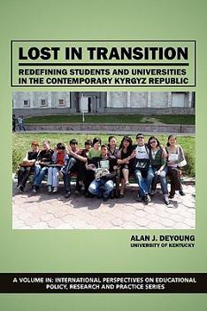 Paperback Lost in Transition: Redefining Students and Universities in the Contemporary Kyrgyz Republic Book