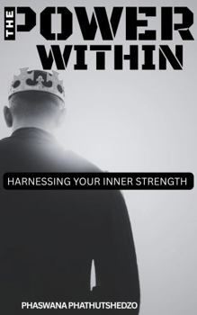 Paperback THE POWER WITHIN: harnessing your inner strength Book