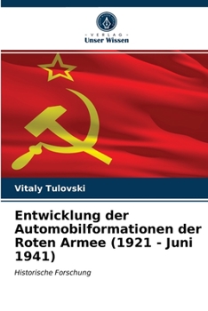 Paperback Entwicklung der Automobilformationen der Roten Armee (1921 - Juni 1941) [German] Book