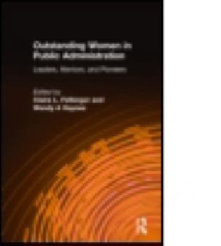 Hardcover Outstanding Women in Public Administration: Leaders, Mentors, and Pioneers Book