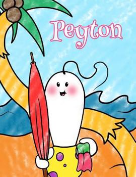 Peyton: Personalized Children's Coloring Book, Ima Gonna Color My Day at the Beach