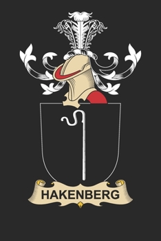 Hakenberg: Hakenberg Coat of Arms and Family Crest Notebook Journal (6 x 9 - 100 pages)