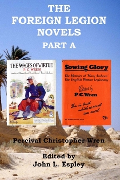 Paperback The Foreign Legion Novels Part A: The Wages of Virtue & Sowing Glory Book