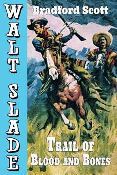 Paperback Trail of Blood and Bones: A Walt Slade Western Book