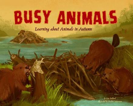 Hardcover Busy Animals: Learning about Animals in Autumn Book