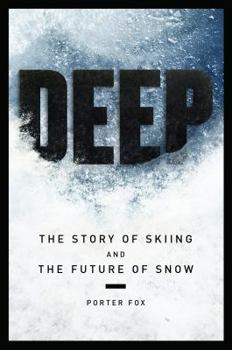 Hardcover Deep: The Story of Skiing and the Future of Snow Book