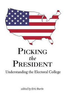 Paperback Picking the President: Understanding the Electoral College Book