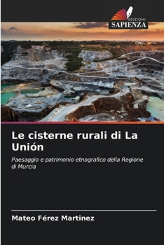 Paperback Le cisterne rurali di La Unión [Italian] Book