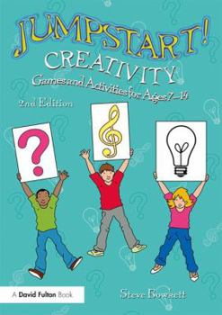Paperback Jumpstart! Creativity: Games and Activities for Ages 7-14 Book