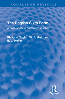 Hardcover The English Sixth Form: A Case Study in Curriculum Research Book