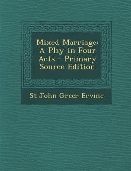 Paperback Mixed Marriage: A Play in Four Acts - Primary Source Edition [Scots] Book