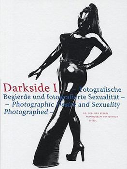 Hardcover Darkside I: Photographic Desire and Sexuality Photographed Book