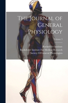 Paperback The Journal of General Physiology; Volume 3 Book