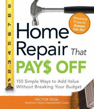 Paperback Home Repair That Pays Off: 150 Simple Ways to Add Value Without Breaking Your Budget Book