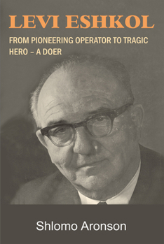 Paperback Levi Eshkol: From Pioneering Operator to Tragic Hero - A Doer Book