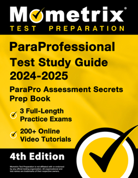 Paperback ParaProfessional Test Study Guide 2024-2025 - 3 Full-Length Practice Exams, 200+ Online Video Tutorials, ParaPro Assessment Secrets Prep Book: [4th Ed Book