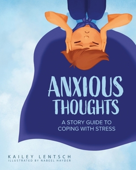 Paperback Anxious Thoughts: A Story Guide to Coping with Stress Book