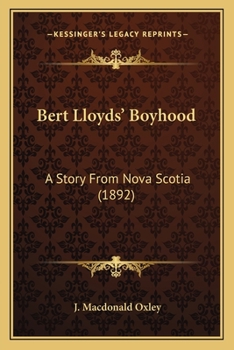 Paperback Bert Lloyds' Boyhood: A Story From Nova Scotia (1892) Book