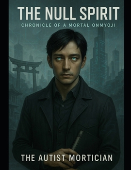 Paperback The Null Spirit: Choronicle of a Mortal Onmyoji Book