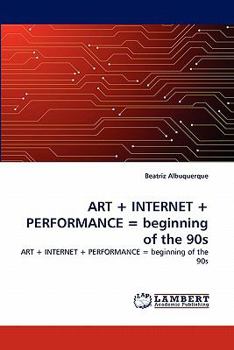 Paperback ART + INTERNET + PERFORMANCE = beginning of the 90s Book
