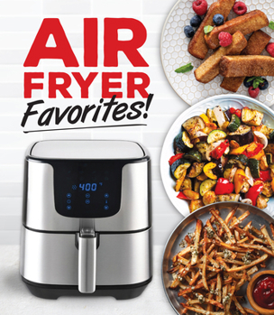 Hardcover Air Fryer Favorites! Book