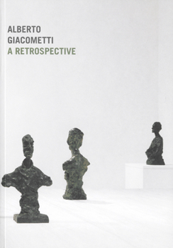 Paperback Alberto Giacometti: A Retrospective Book