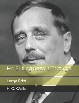 Paperback Mr. Britling Sees It Through: Large Print Book