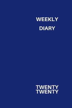 Weekly Diary Twenty Twenty: 6x9 week to a page 2020 diary planner. 12 months monthly planner, weekly diary & lined paper note pages. Perfect for ... and small business owners. Navy design