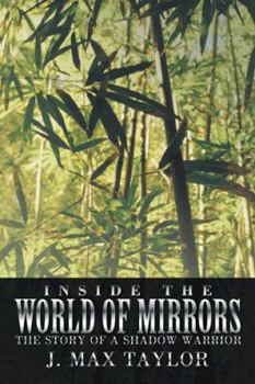 Paperback Inside the World of Mirrors: The Story of a Shadow Warrior Book