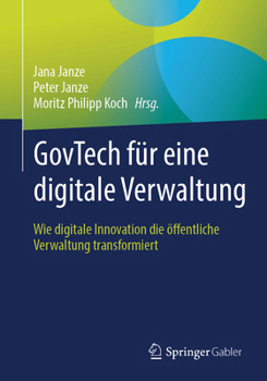 Paperback Govtech Für Eine Digitale Verwaltung: Wie Digitale Innovation Die Öffentliche Verwaltung Transformiert [German] Book