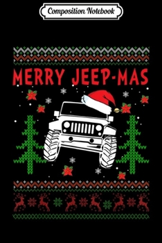 Composition Notebook: Merry Jeep-mas Jeep Santa hat Sweater Jeep Drivers Xmas gift  Journal/Notebook Blank Lined Ruled 6x9 100 Pages