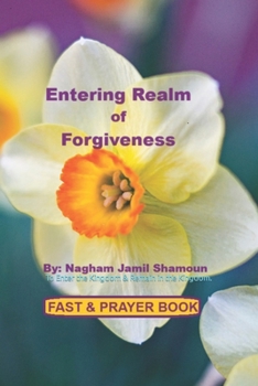 Paperback Entering Realm of Forgiveness: To Enter the Kingdom & Remain in the Kingdom. Book