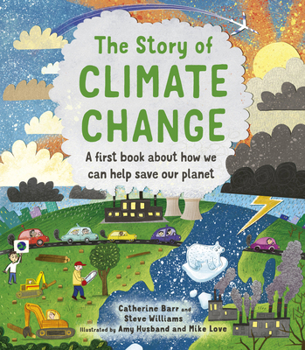 Hardcover The Story of Climate Change: A First Book about How We Can Help Save Our Planet Book