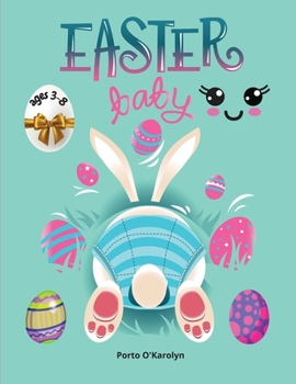 Easter baby: Easter Colouring Book For Kids Ages 3-8 A Collection of Happy Easter Egg and bunny Colouring Pages for Kids Makes a perfect gift for ... 50 Easter Design Easter Book for Boys & Girls