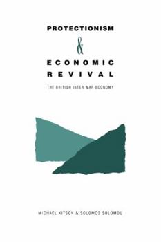 Paperback Protectionism and Economic Revival: The British Interwar Economy Book