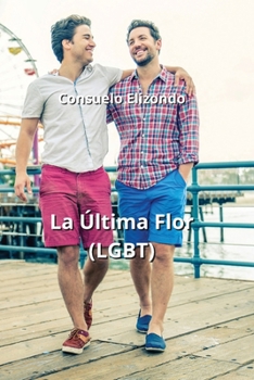 Paperback La Última Flor (LGBT) [Spanish] Book