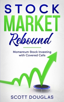 Paperback Stock Market Rebound: Momentum Stock Investing with Covered Calls Book