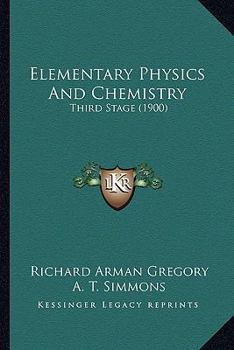Paperback Elementary Physics And Chemistry: Third Stage (1900) Book