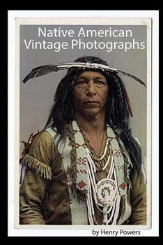 Paperback Native American Vintage Photographs: A Selective View of the History of Native American Portraiture Book