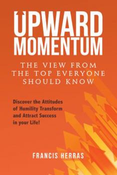 Paperback Upward Momentum: The View from the Top Everyone Should Know Book